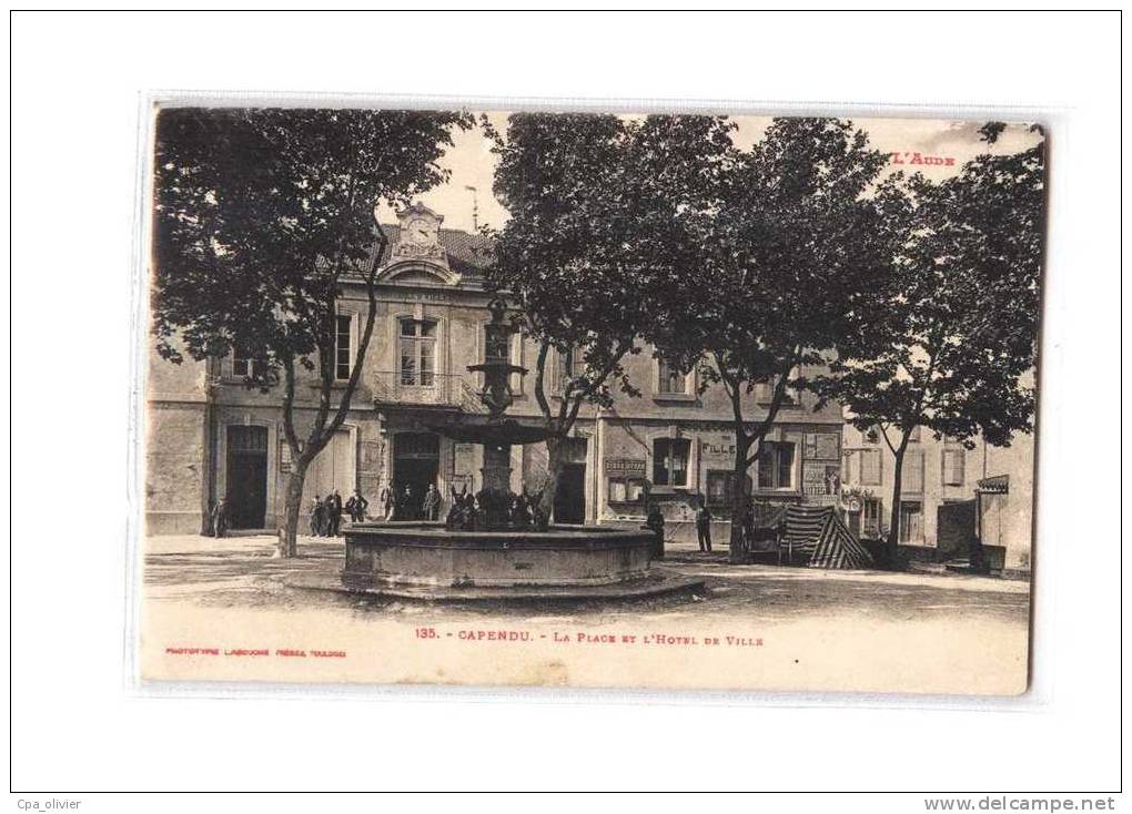 11 CAPENDU Place, Hotel de Ville, Mairie, animée, Fontaine, ed Labouche 135, Aude, 1917
