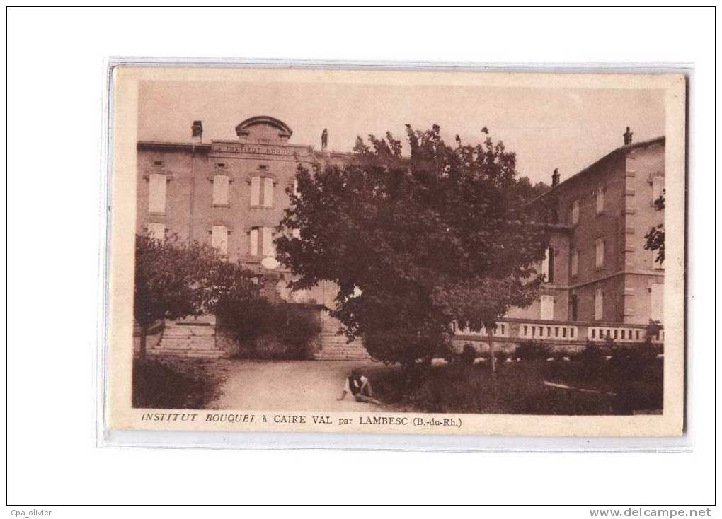 13 LAMBESC Institut Bouquet à Caire Val, Chateau, ed ?, 193?