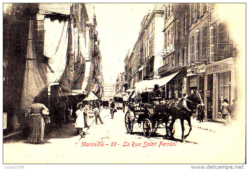 13 / MARSEILLE / LA RUE SAINT FERREOL / TRES BELLE CARTE / DOS NON DIVISE