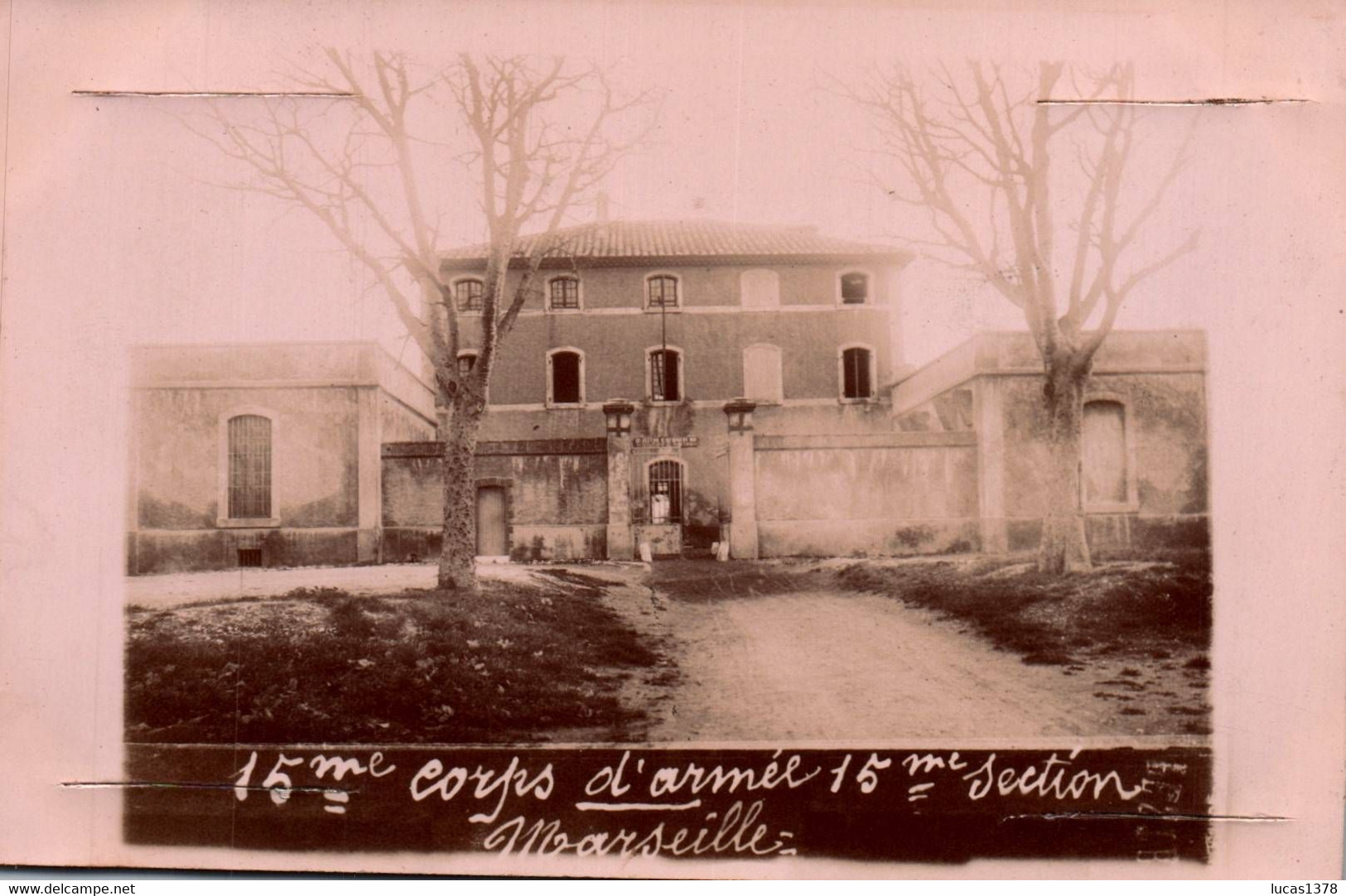13 / MARSEILLE  / RARE CARTE PHOTO / CASERNE DU ROUET / 15 EME CORPS D ARMEE 15 EME SECTION