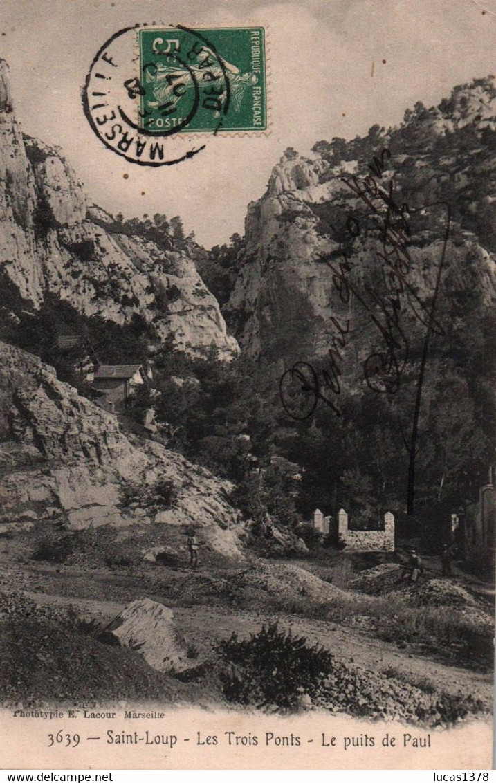 13 / MARSEILLE / SAINT LOUP / LES TROIS PONTS / LE PUITS DE PAUL / LACOUR 3639