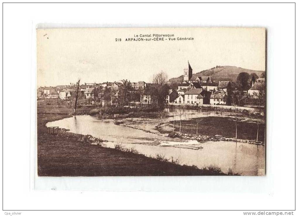 15 ARPAJON SUR CERE Vue Générale, ed Laborie 219, Cantal Pittoresque, 192?