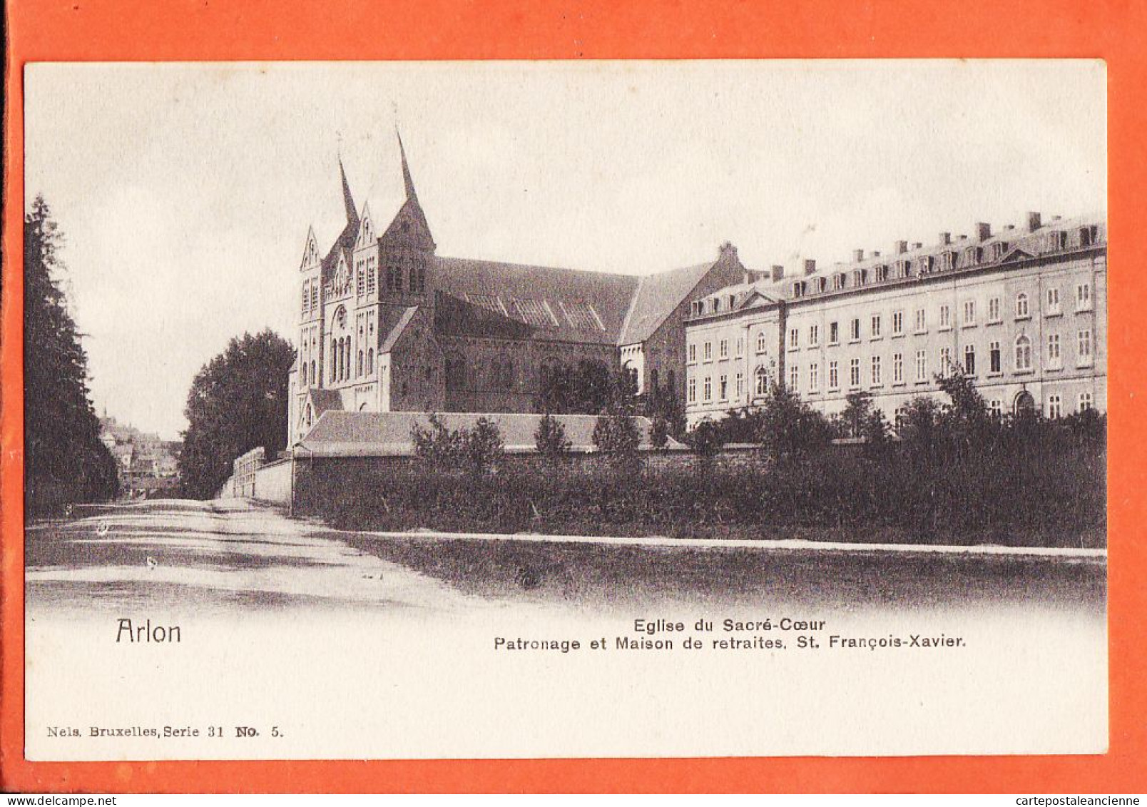 32359 ◉ ARLON Luxemburg AARLEN ◉ Eglise SACRE-COEUR Patronage Maison Retraites St FRANCOIS-XAVIER 1900s◉ NELS 5 série 31