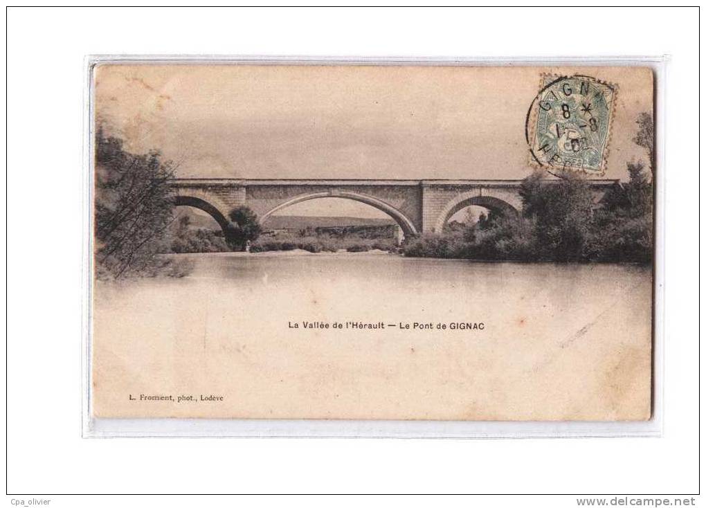 34 GIGNAC Pont de Pierre, ed Froment, Vallée de l'Hérault, 1906