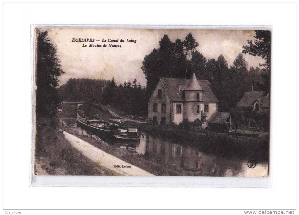 45 DORDIVES Canal du Loing, Moulin de Nancay, Péniche, ed Leloup, 192?