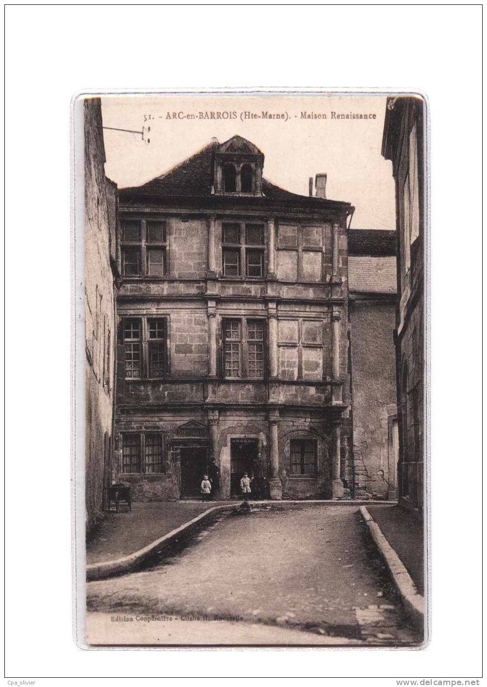 52 ARC EN BARROIS Maison Renaissance, ed EC 51, 192?