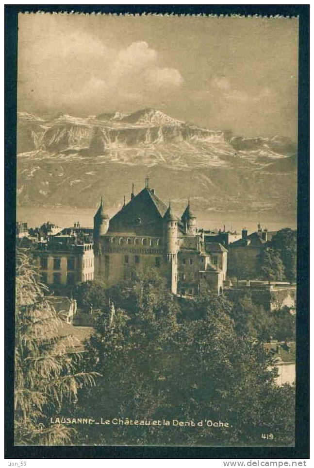 52037 / VD Vaud > Lausanne - LE CHATEAU ET LA DENB D'OCHE Suisse Switzerland Schweiz Svizzera # 419 pc mint
