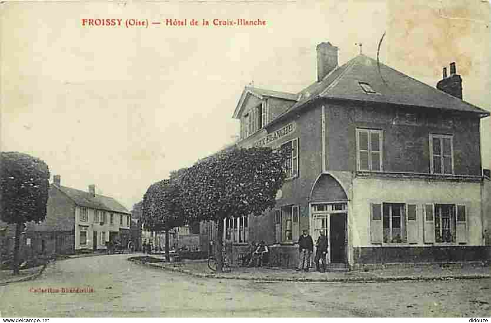 60 - Froissy - Hotel de la Croix Blanche - Animée - Etat Coin Supérieur Droit Plié - CPA - Voir Scans Recto-Verso
