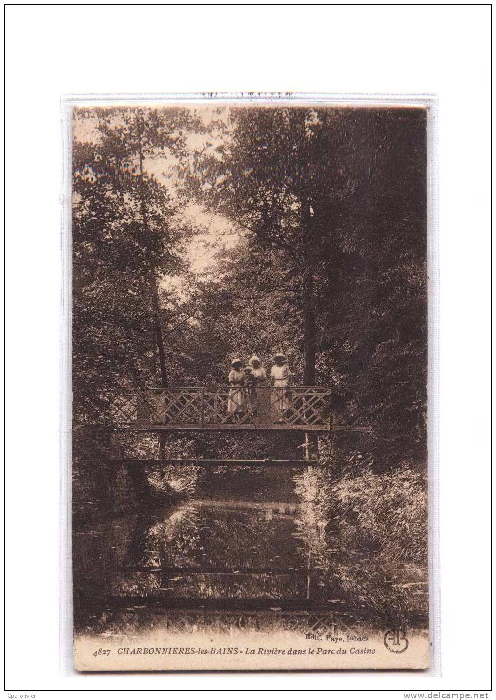 69 CHARBONNIERE LES BAINS Casino, Rivière dans le Parc, animée, Pont, ed Faye 4827, 1923