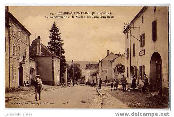 70 - COMBEAUFONTAINE - LA GENDARMERIE ET LA MAISON DES TROIS EMPEREURS