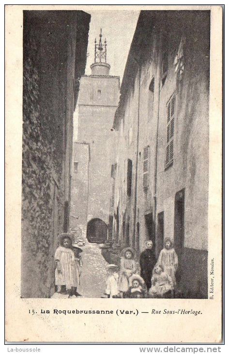 83 LA ROQUEBRUSSANNE - rue sous l'horloge