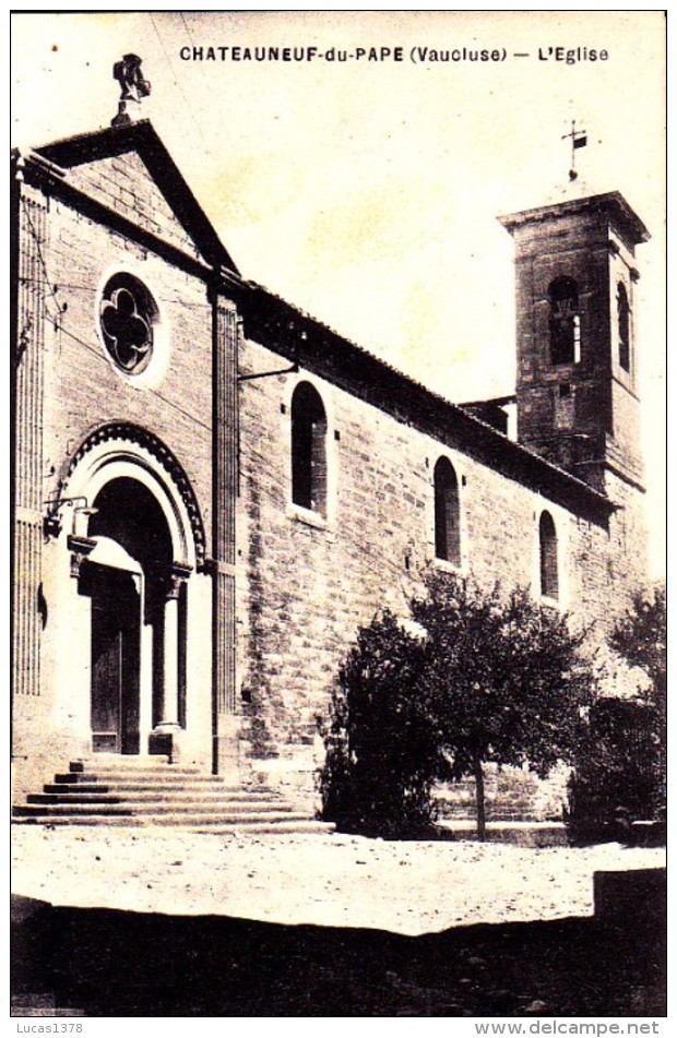 84 / CHATEAUNEUF DU PAPE / L EGLISE