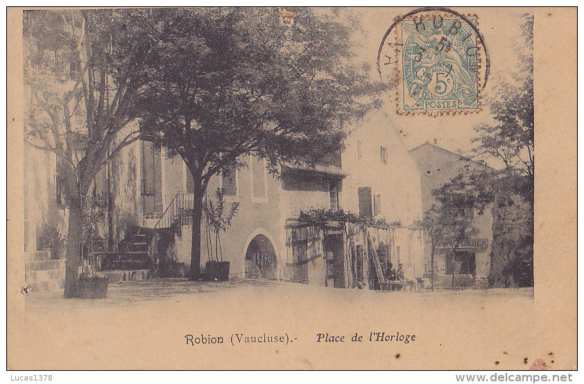 84 /  ROBION / PLACE DE L HORLOGE / RARE +