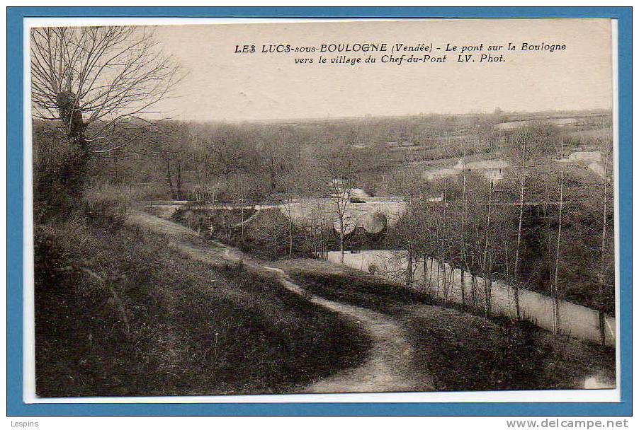 85 - LES LUCS sous BOULOGNE --  Le pont sur la Boulogne vers......