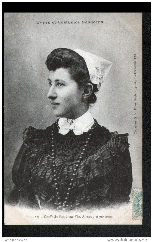 85, TYPES ET COSTUMES VENDEENS, COIFFE DU POIRE SUR VIE, AIZENAY ET ENVIRONS