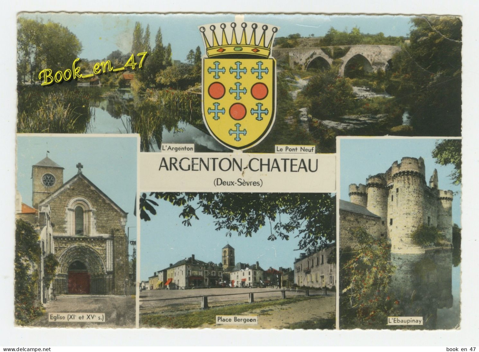 {91175} 79 Deux Sèvres Argenton Château , multivues ; Le Pont Neuf , L' Ebaupinay , Eglise , Place Bergeon , L' Argenton