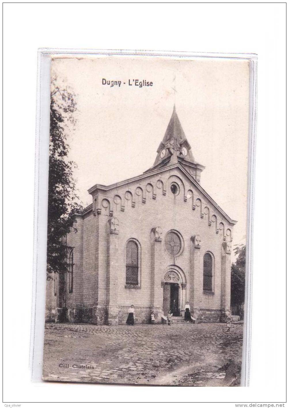 93 DUGNY Eglise, ed Chatelain, 1917
