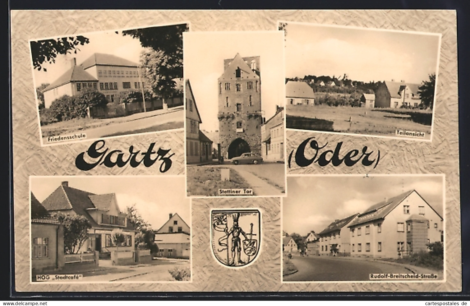 AK Gartz, HO-Gaststätte Stadtcafe, Friedensschule, Stettiner Tor, Wappen