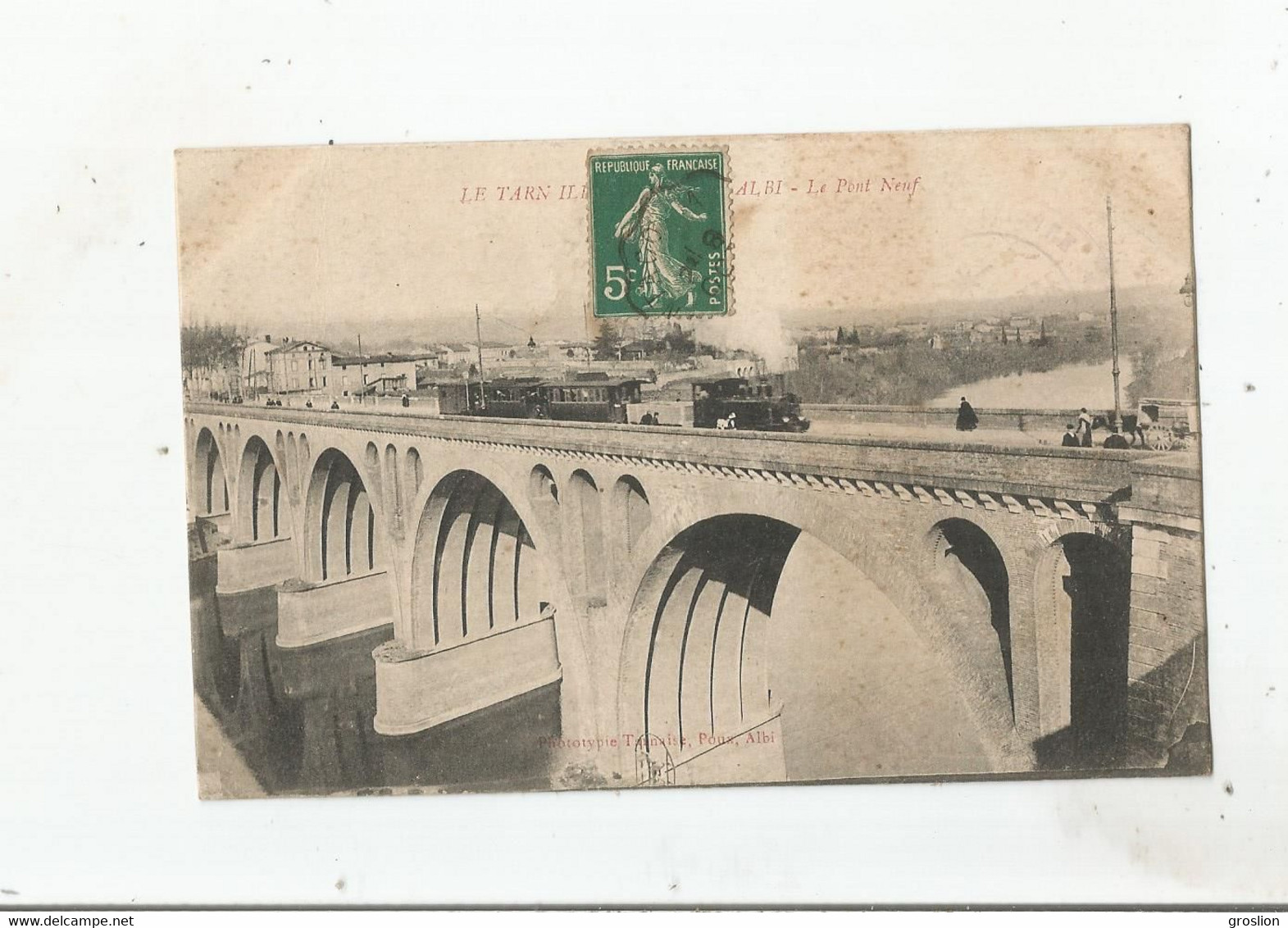 ALBI LE TARN ILLUSTRE LE PONT NEUF (TRAIN A VAPEUR CIRCULANT)