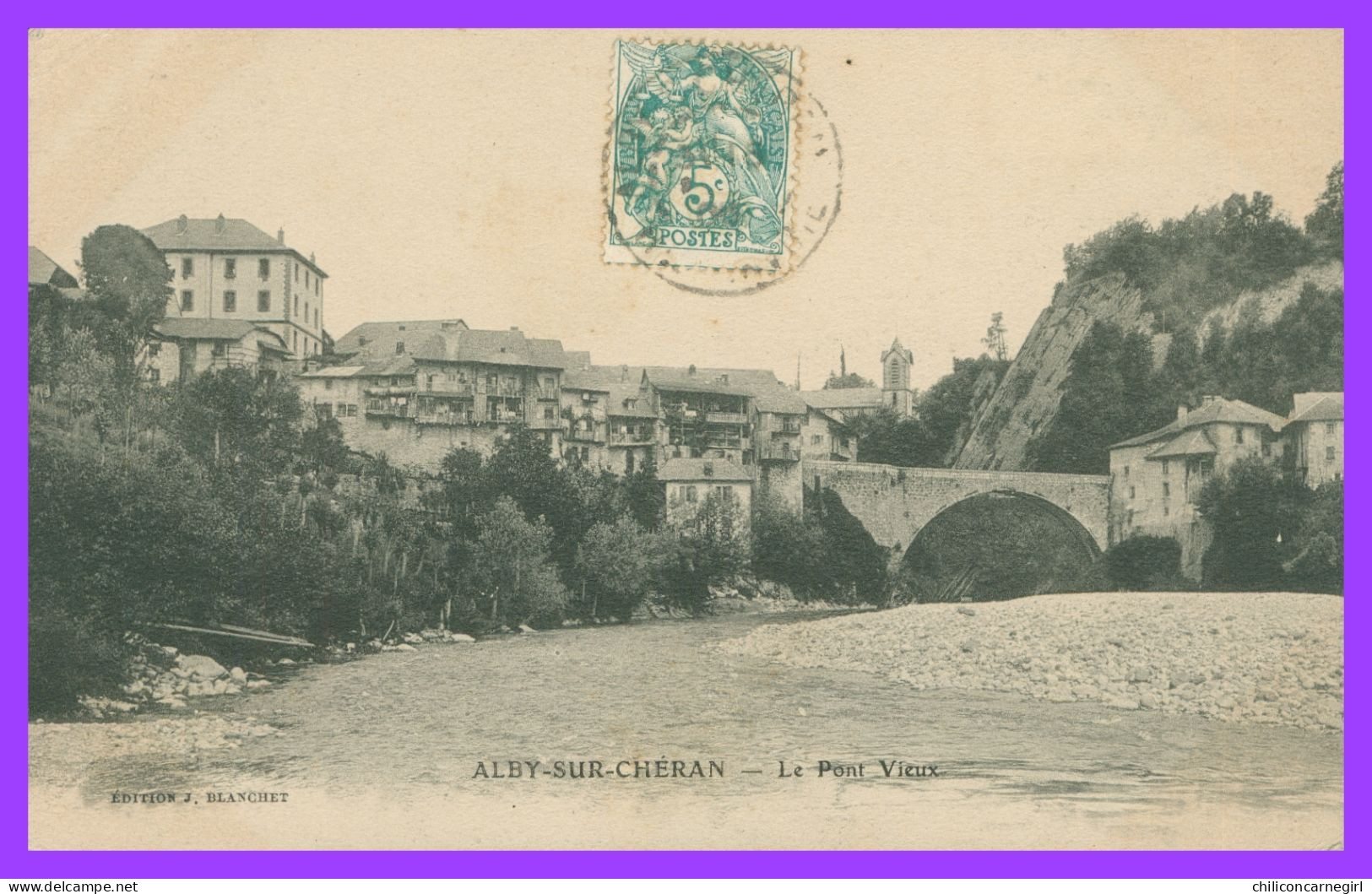* ALBY SUR CHERAN - Pont Vieux - Edit. BLANCHET - 1906