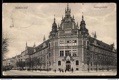 AK Berlin-Neukölln, Rixdorf, Amtsgericht