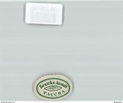 04425 O7127 Taucha b Leipzig Siegelmarke Bezirks Anstalt Taucha - 39325530