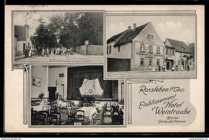 AK Rossleben i. Thür., Hotel Weintraube, Inh. Georg Leuthäuser, Bahnhofstrasse