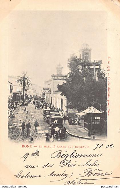 ANNABA Bône - Le marché arabe, rue Bugeaud