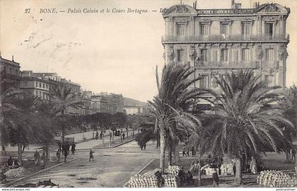 Algérie - BONE Annaba - Palais Calvin et le Coirs Bertagna