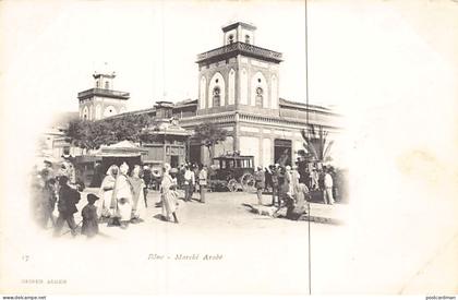 Algérie - CARTE PRÉCURSEUR - ANNABA Bône - Marché arabe - Ed. Geiser 17