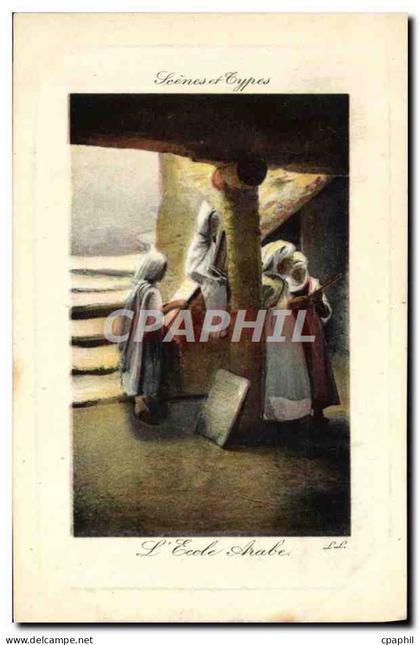 CPA Scenes Et Types L'ecole Arabe