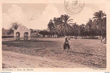 Algérie - EL-GOLEA (El Menia) - Place du Marché - Cliché Lauroy