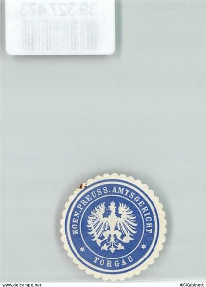 04860 O7290 Torgau Siegelmarke Koen. Preuss. Amtsgericht Torgau - 39327473