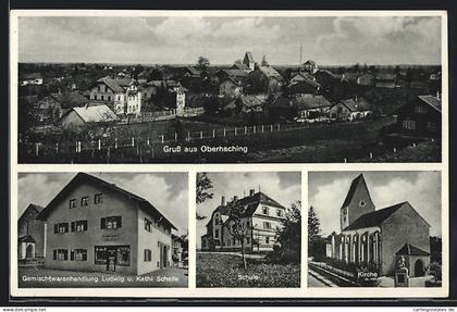 AK Oberhaching / München, Gemischtwarenhandlung Ludwig u. Kathi Schelle, Kirche, Schule