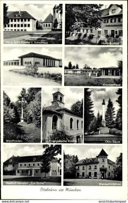 CPA Ottobrunn Oberbayern, Zur Eiche, Waldschlösschen, Hofbraustübl, Turnhalle, Krankenhaus, Ottosäule