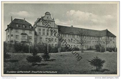 Lutherstadt Eisleben - Staatliche Lutherschule - Verlag Paul F. Weber Leipzig