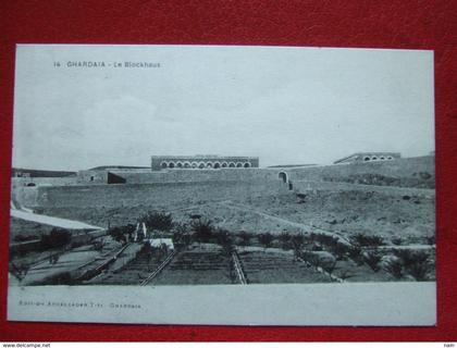 ALGERIE - GHARDAIA - " LE BLOCKHAUS " -