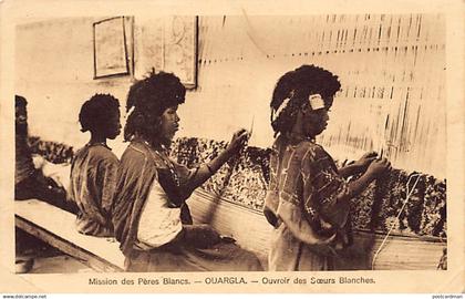 Algérie - OUARGLA - Ouvroir des Soeurs Blanches - Ed. Missions des Pères Blancs
