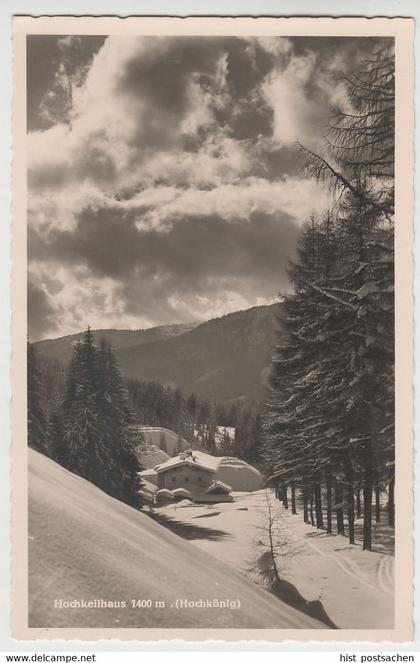 (63732) Foto AK Hochkeilhaus, Mühlbach am Hochkönig, um 1938