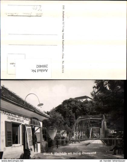 280402,Mureck Murbrücke Brücke m. Schloss Obermureck Zoll Zollamt Grenze