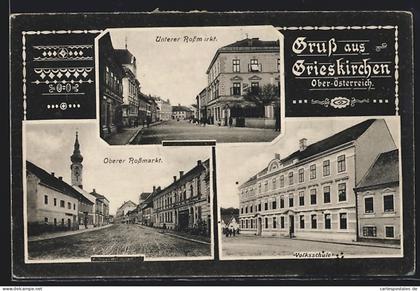 AK Grieskirchen /Ober-Österreich, Unterer Rossmarkt, Oberer Rossmarkt, Volksschule