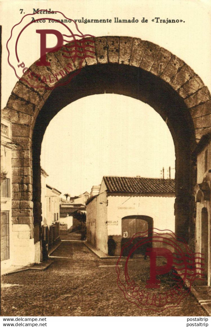 BADAJOZ. MERIDA. ARCO ROMANO VULGARMENTE LLAMADO TRAJANO.
