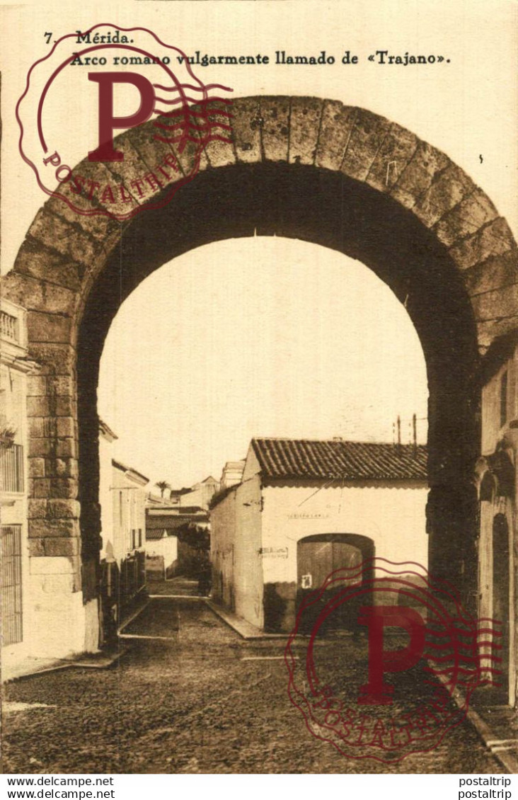 BADAJOZ. MERIDA. ARCO ROMANO VULGARMENTE LLAMADO TRAJANO.