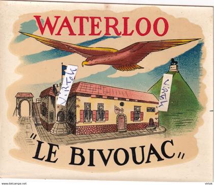 Braine-L'Alleud :    LE  BIVOUAC  -- WATERLOO    (  13 x 11  cm  )  ETIKET - pas de CPA   see scans