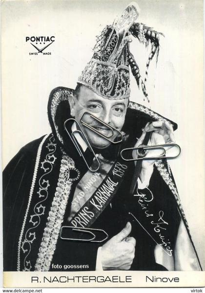 NINOVE :  carnaval : prins  R. Nachtergaele  -  reclame pontiac horloges                   (  15 x 10.5 cm   )