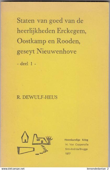 Staten van goed van Erckegem - Oostkamp - en Rooden, geseyt Nieuwenhove - R. Dewulf-Heus - deel 1