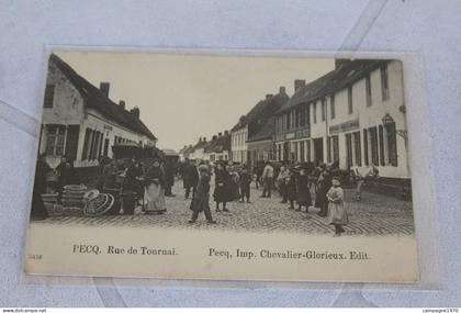 CPA A VOIR !! PECQ - RUE DE TOURNAI ( TOP TOP ANIMATION !!! )