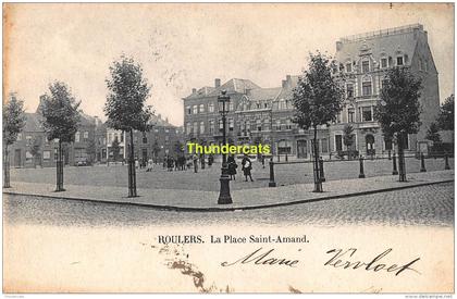 CPA ROESELARE ROESELAERE ROULERS LA PLACE SAINT AMAND