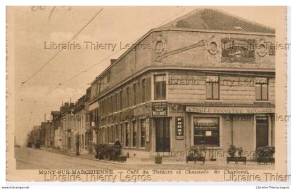 CPA Charleroi   Mont-sur-Marchienne   Café du Théâtre et chaussée de Charleroi