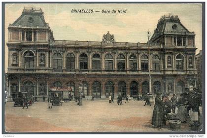 1630 - ohne Porto - alte Ansichtskarte - Bruxelles Brüssel - La Gare du Nord Station Bahnhof  gel.